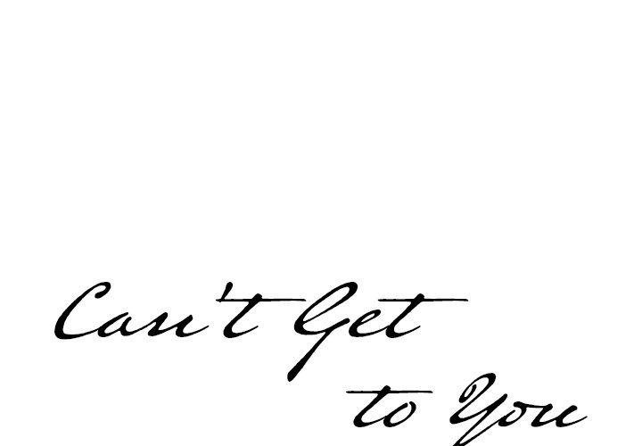 Can’t Get to You - Chapter 8 - photo - 1