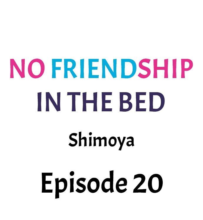 No Friendship in The Bed - Chapter 20 - photo - 1