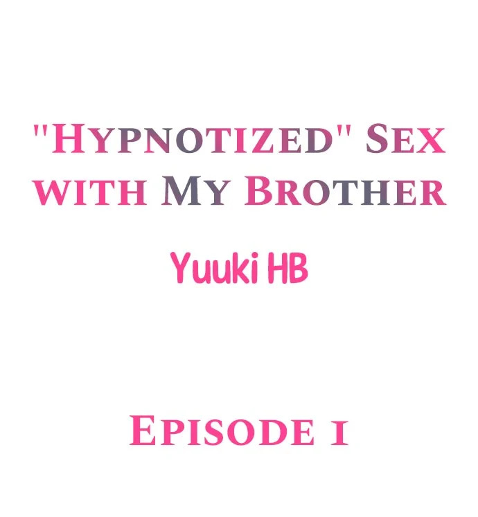 “Hypnotized” Sex with My Brother - Chapter 1 - photo - 1