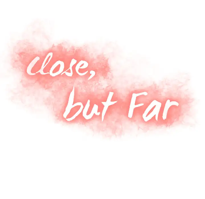 Close, but Far - Chapter 1 - photo - 83